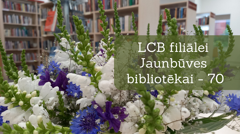 LCB filiālei Jaunbūves bibliotēkai – 70 LCB filiālei Jaunbūves bibliotēkai – 70
