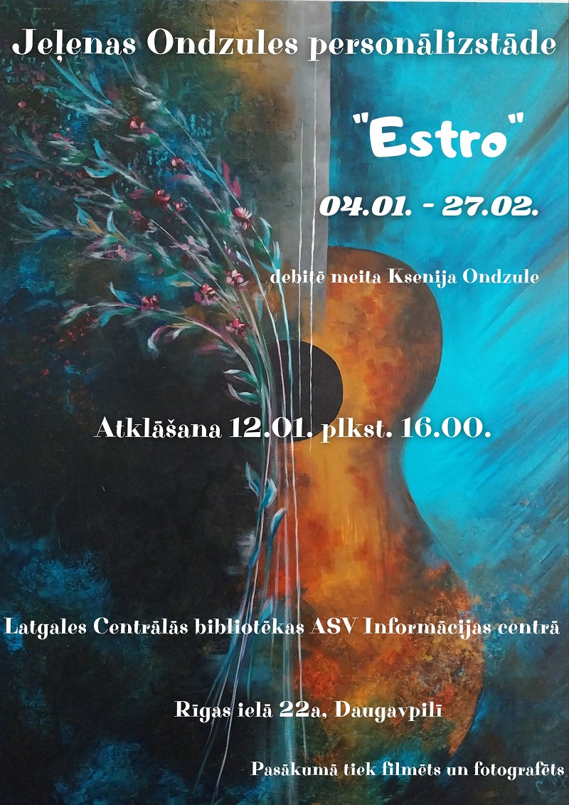 Jeļenas Ondzules gleznu izstāde “Estro” Jeļenas Ondzules gleznu izstāde “Estro”