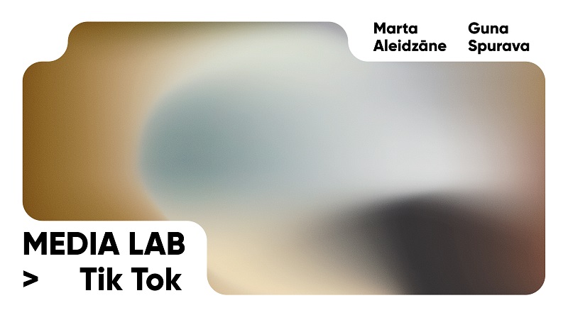 MEDIA LAB > TikTok: kā darbojas TikTok algoritmi un kā attīstīt savas pratības par TikTok platformu? MEDIA LAB > TikTok: kā darbojas TikTok algoritmi un kā attīstīt savas pratības par TikTok platformu?