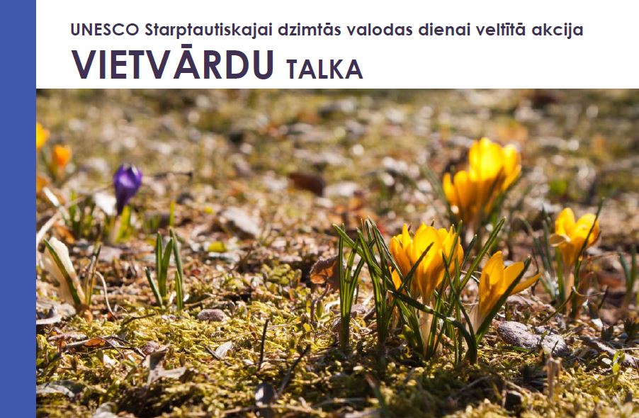 Piedalies akcijā "Vietvārdu talka"! Piedalies akcijā "Vietvārdu talka"!