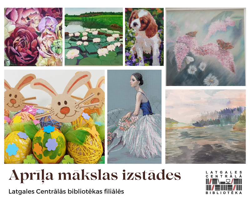 Aprīļa mākslas izstādes Latgales Centrālās bibliotēkas filiālēs Aprīļa mākslas izstādes Latgales Centrālās bibliotēkas filiālēs