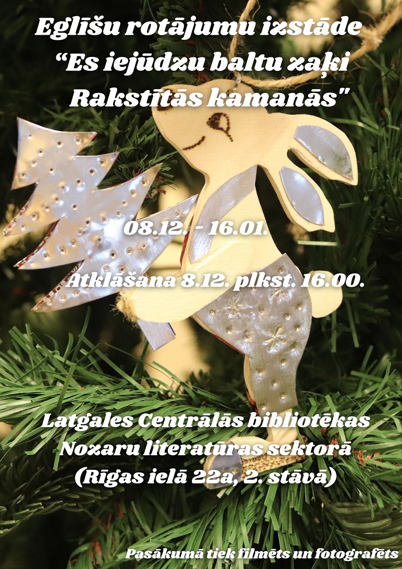 Eglītes rotājumu izstāde “Es iejūdzu baltu zaķi rakstītās kamanās”