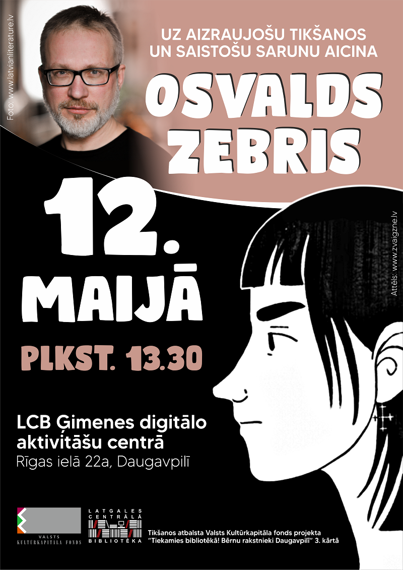 Latgales Centrālā bibliotēka aicina uz sarunu ar rakstnieku Osvaldu Zebri Latgales Centrālā bibliotēka aicina uz sarunu ar rakstnieku Osvaldu Zebri