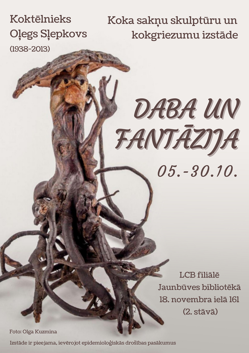 Koktēlnieka Oļega Sļepkova izstāde “Daba un fantāzija” Jaunbūves bibliotēkā Koktēlnieka Oļega Sļepkova izstāde “Daba un fantāzija” Jaunbūves bibliotēkā