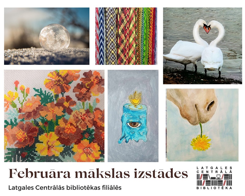 Februāra mākslas izstādes Latgales Centrālās bibliotēkas filiālēs Februāra mākslas izstādes Latgales Centrālās bibliotēkas filiālēs