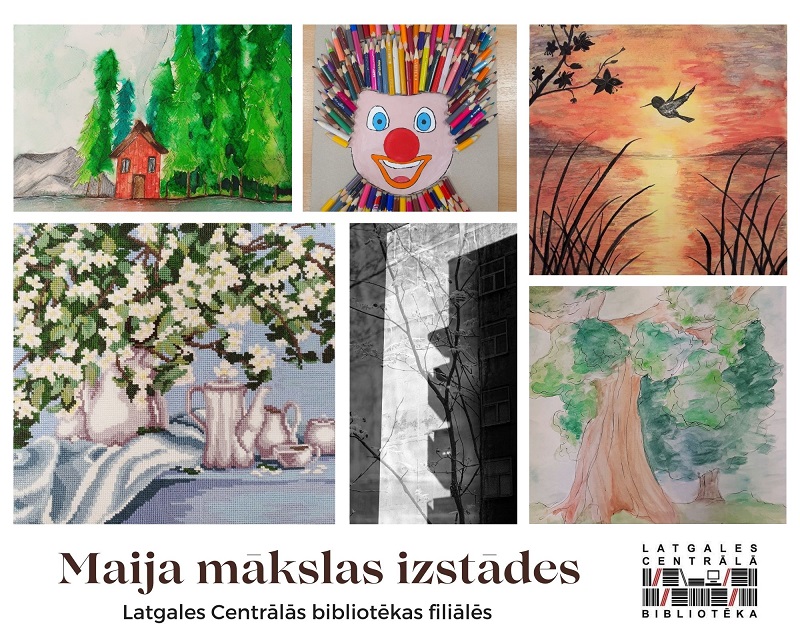 Maija mākslas izstādes Latgales Centrālās bibliotēkas filiālēs Maija mākslas izstādes Latgales Centrālās bibliotēkas filiālēs
