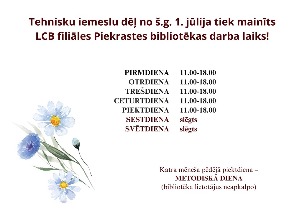 Tehnisku iemeslu dēļ no š.g. 1. jūlija tiek mainīts LCB filiāles Piekrastes bibliotēkas darba laiks! Tehnisku iemeslu dēļ no š.g. 1. jūlija tiek mainīts LCB filiāles Piekrastes bibliotēkas darba laiks!