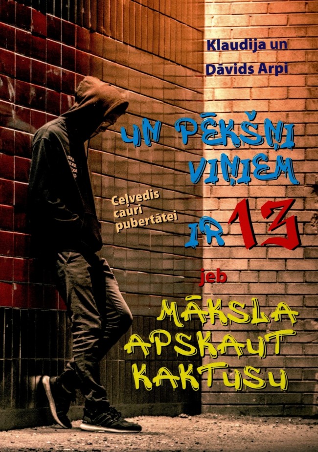 Un pēkšņi viņiem ir 13 jeb māksla apskaut kaktusu