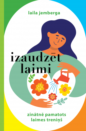 izaudzēt laimi