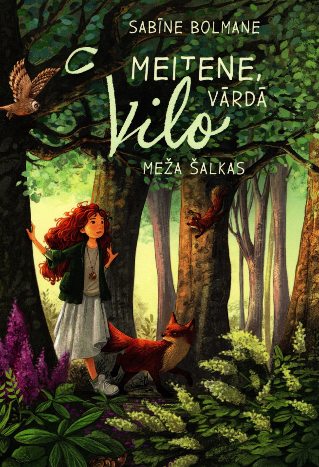 Meitene, vārdā Vilo. Meža šalkas