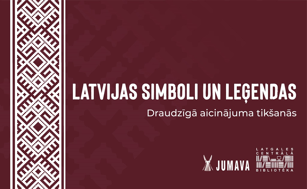 Latvijas simboli un leģendas Latgales Centrālajā bibliotēkā Latvijas simboli un leģendas Latgales Centrālajā bibliotēkā