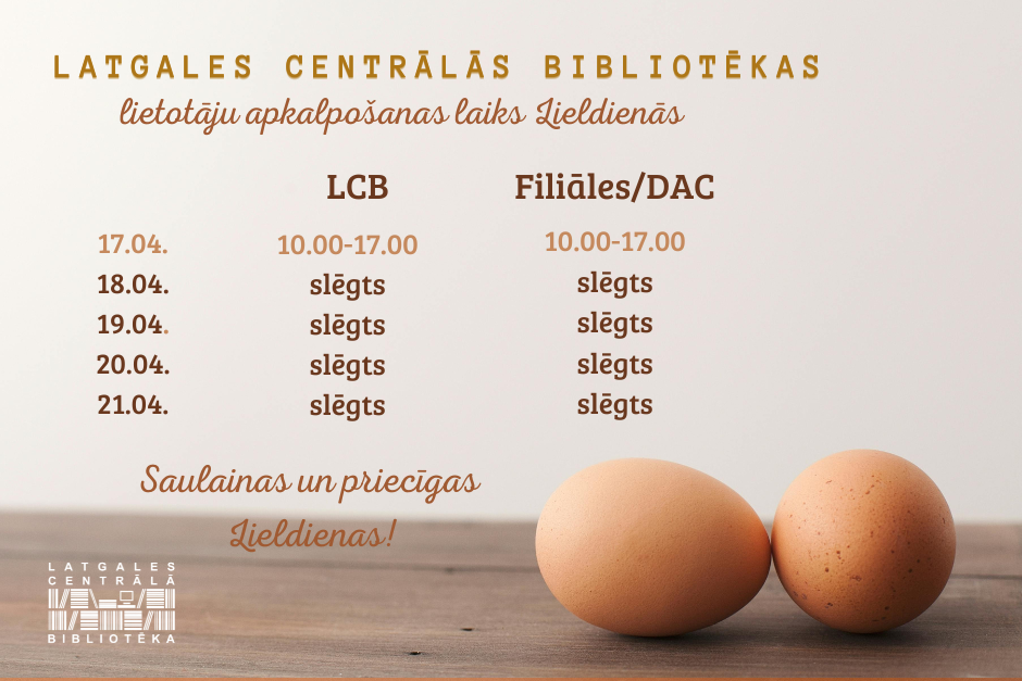Latgales Centrālās bibliotēkas lietotāju apkalpošanas laiks Lieldienās