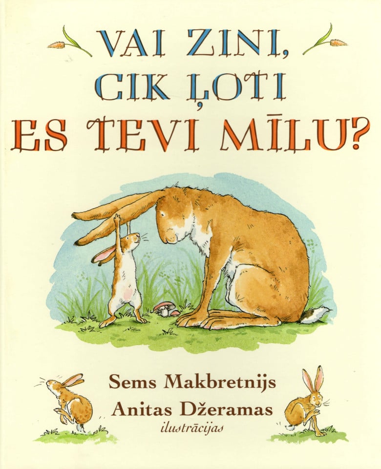 Vai zini, cik ļoti es tevi mīlu?