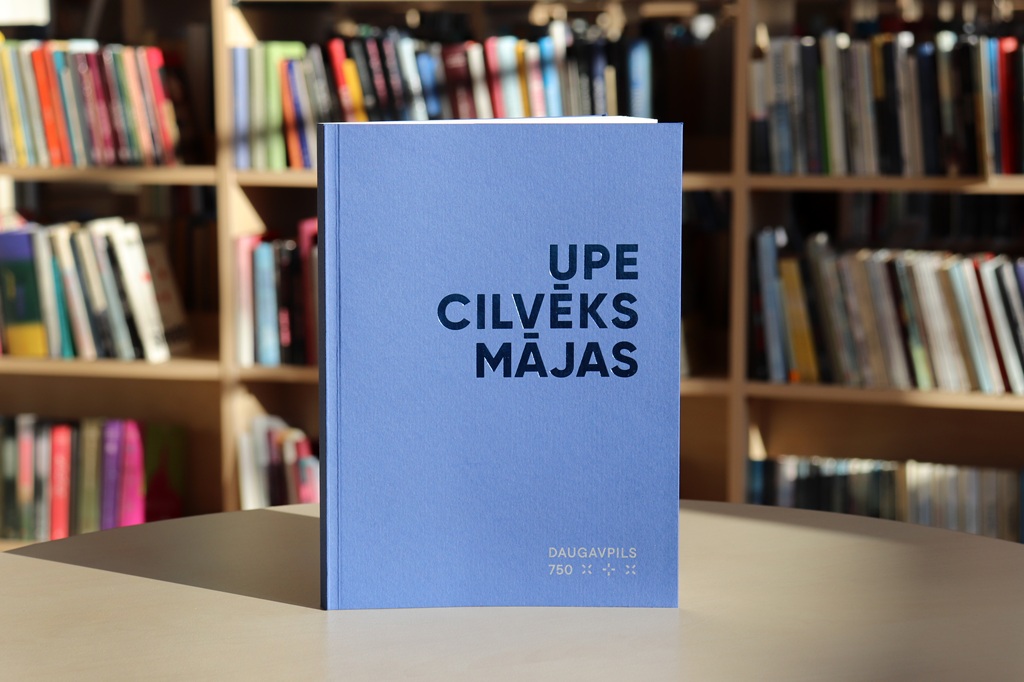 Bibliotēkā prezentēs grāmatu “Upe. Cilvēks. Mājas. Daugavpils 750. gadskārtā. Apkaimes”