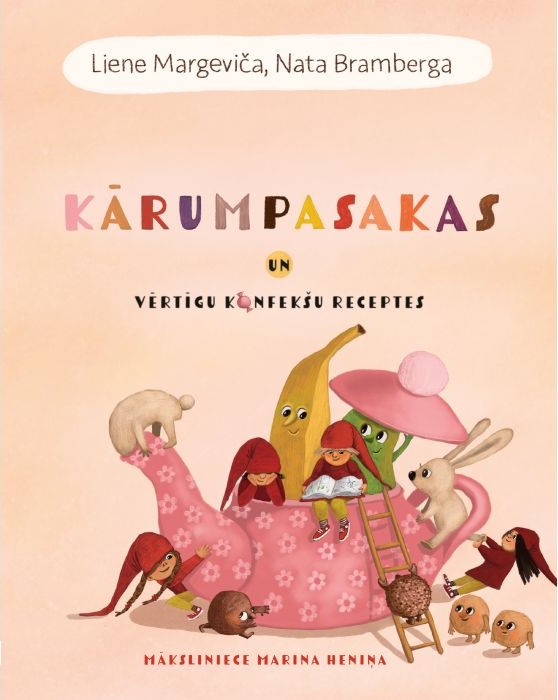 Kārumpasakas un vērtīgu konfekšu receptes