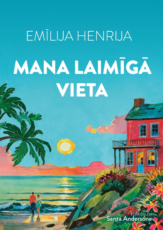 Emīlijas Henrijas grāmatas "Mana Laimīgā vieta" vāks. Krāsaina piejūras aina ar rozā māju, palmām, okeāna viļņiem un pāri, kas pastaigājas zem rietošas ​​saules. Mierīga un aicinoša atmosfēra.
