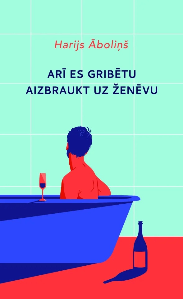 Minimālistiskā ilustrācijā attēlots cilvēks zilā vannā, pavērsts pretī, ar vīna glāzi uz malas. Uz sarkanās grīdas atrodas vīna pudele. Augšpusē uz gaiši zilganzaļas flīžu sienas ir uzraksts "Harijs Āboliņš" un "ARĪ ES GRIBĒTU AIZBRAUKT UZ ŽENĒVU". Tonis ir mierīgs.