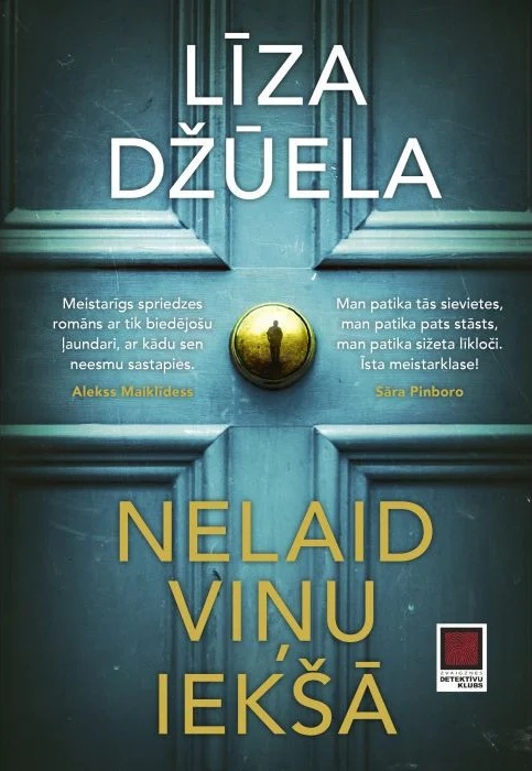 Zilganzaļas durvis ar misiņa durvju rokturi, kas atspoguļo cilvēka siluetu. Augšpusē rakstīts "Līza Džuela". Zemāk liels dzeltens teksts vēsta "Nelaid Viņu Iekšā". Tonis ir noslēpumains.