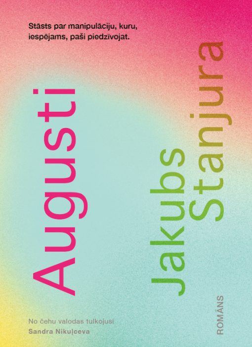 Jakuba Stanjuras grāmatas "Augušs" vāks. Fonam ir gradients ar maigi zaļiem un rozā toņiem. Teksts ir vertikāli izlīdzināts, radot mierīgu toni.
