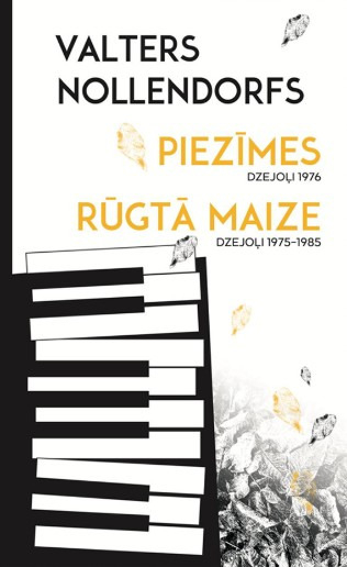 Melnbalts grāmatas vāks ar klavieru klaviatūras ilustrāciju. Iekļauts teksts: "Valters Nollendorfs, Piezīmes Dzejoļi 1976, Rūgtā Maize Dzejoļi 1975-1985."