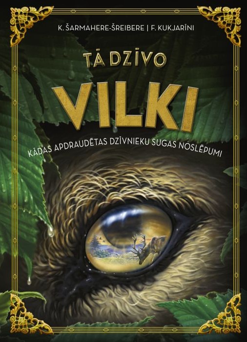Grāmatas vāks ar nosaukumu "Tā Dzīvo Vilki" attēlo vilka acs tuvplānu, kas atspoguļo ainavu ar kokiem un kalnu, ko ieskauj sulīgi zaļas lapas.