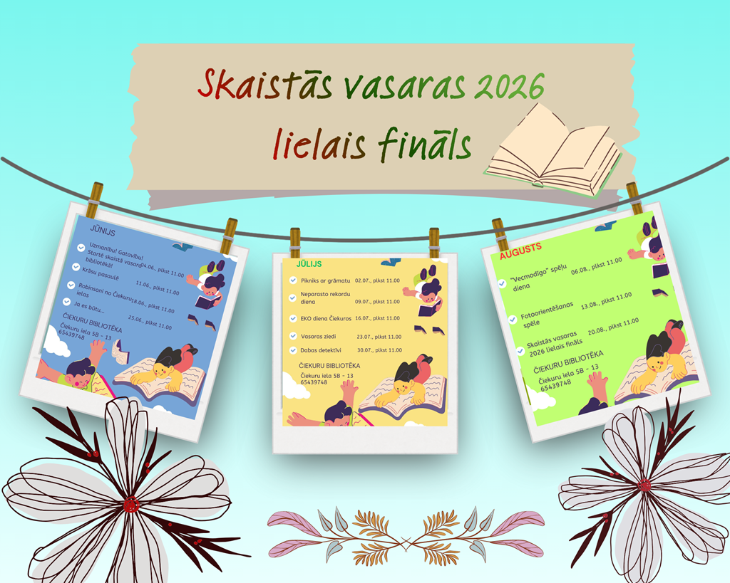 Spilgts, bērnišķīgi ilustrēts paziņojums par lasītveicināšanas programmas "Skaistā vasara bibliotēkā" noslēguma pasākumu. Uz gaiša fona, kas atgādina par vasaru, uz veļas auklas ar knaģiem ir piestiprinātas trīs piezīmju kartītes: viena zila ar jūnija plānu, viena dzeltena ar jūlija aktivitātēm un viena zaļa ar augusta aktivitātēm. Attēla augšdaļā uz brūnas papīra joslas ar grāmatas ilustrāciju ir liels uzraksts: "Skaistās vasaras 2026 lielais fināls". Apakšdaļā ziedu ilustrācijas.