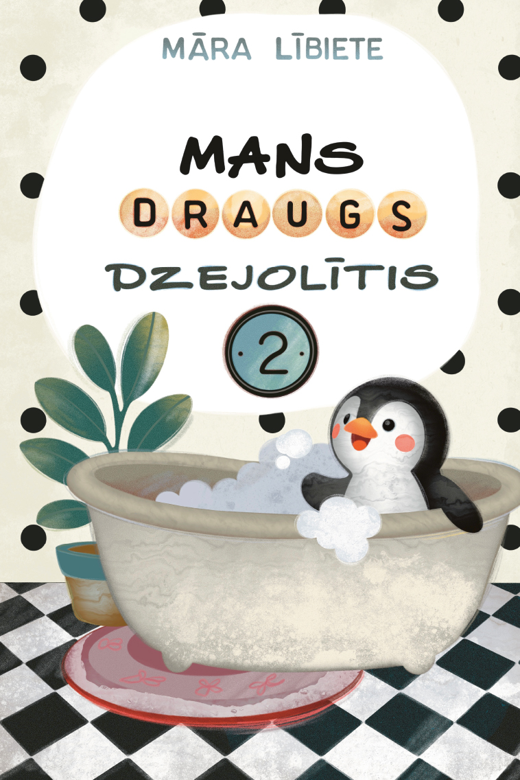 Māras Lībietes bērnu grāmatas "Mans draugs dzejolītis 2" vāks. Jauks pingvīns mazgājas putu vannā uz melnbaltu punktu un rūtiņu fona