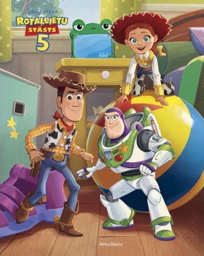 Bērnu grāmatas "Disney Pixar. Rotaļlietu stāsts 5" vāks. Ilustrācija ar Vudiju, Basu Gaismasgadu un Džesiju bērnistabā blakus krāsainajai Pixar bumbai.