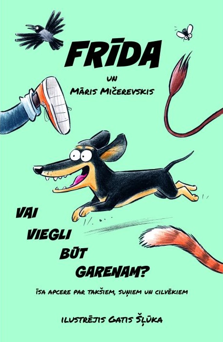 Grāmatas "Frīda un Māris Mičerevskis. Vai viegli būt garenam?" vāks. Zīmēta karikatūra uz gaiši zaļa fona ar skrienošu takša šķirnes suni un Gata Šļūkas ilustrācijām.