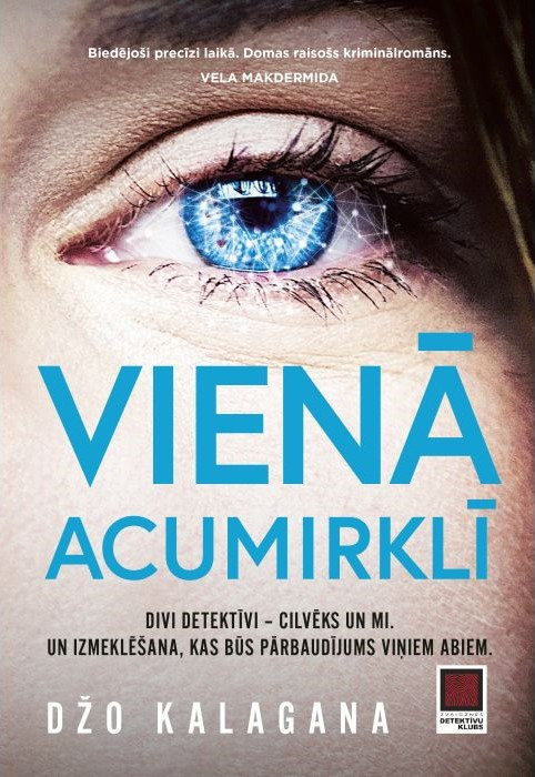 Džo Kalagana grāmatas "Vienā acumirklī" vāks. Tuvplānā attēlota cilvēka acs ar zilu, digitālam tīklam līdzīgu varavīksneni un liels zils virsraksts.