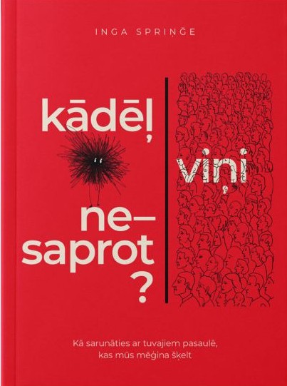 Ingas Spriņģes grāmatas "Kādēļ viņi nesaprot?" vāks sarkanā krāsā ar cilvēku pūļa ilustrāciju
