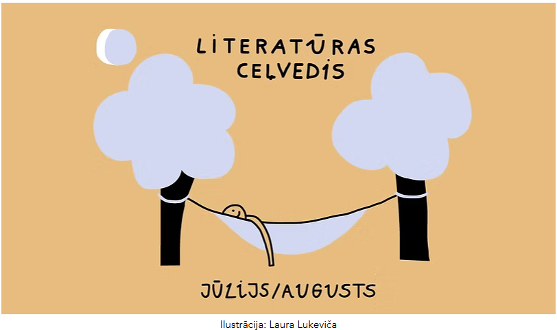 Ilustrācija: šūpuļtīkls piestiprināts pie kokiem kas atrodas abos tā galos. Šūpuļtīklā guļ cilvēks pārkāris roku pāri malai. Uzraksts uz attēla Literatūras ceļvedis jūlijs/augusts. Ilustrācija: Laura Lukeviča