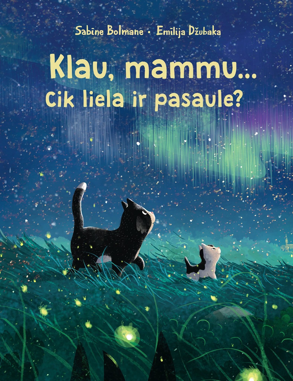 Sabīnes Bolmanes un Emilijas Džubakas grāmatas "Klau, mammu... Cik liela ir pasaule?" vāks ar diviem kaķiem zvaigžņotā naktī